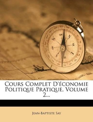 Book cover for Cours Complet D'économie Politique Pratique, Volume 2...