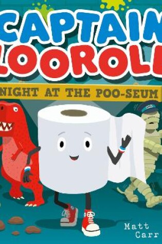 Cover of Captain Looroll: Night at the Poo-seum