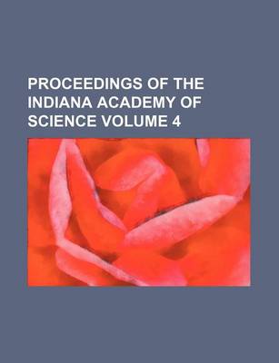 Book cover for Proceedings of the Indiana Academy of Science Volume 4