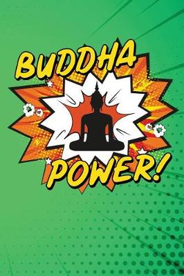 Book cover for Buddha Power! 52 Week Prompt Journal - Buddhism Meditation Notebook