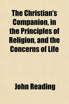 Book cover for The Christian's Companion, in the Principles of Religion, and the Concerns of Life