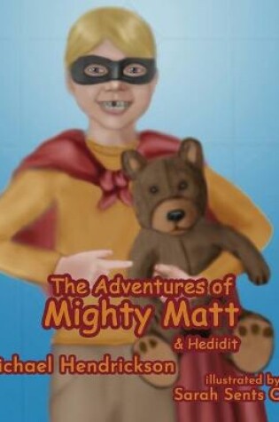 Cover of The Adventures of Mighty Matt & Hedidit