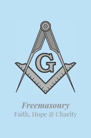 Cover of Freemasonary Faith, Hope & Charity