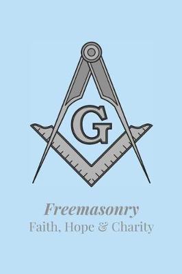 Book cover for Freemasonary Faith, Hope & Charity