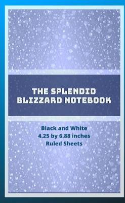 Book cover for The Splendid Blizzard Notebook