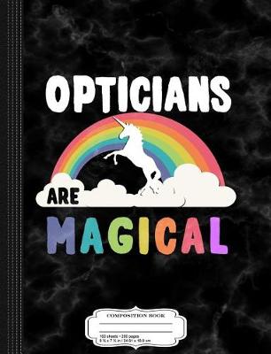 Book cover for Opticians Are Magical Composition Notebook