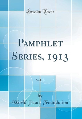 Book cover for Pamphlet Series, 1913, Vol. 3 (Classic Reprint)