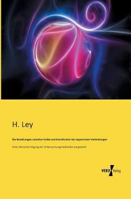 Book cover for Die Beziehungen zwischen Farbe und Konstitution bei organischen Verbindungen