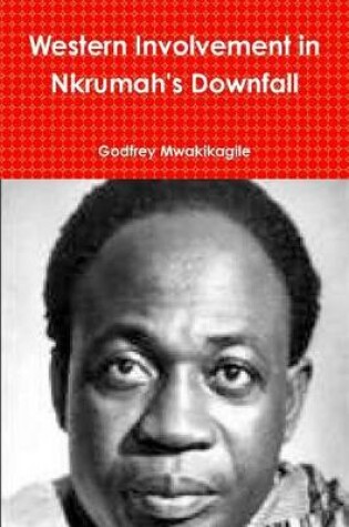 Cover of Western Involvement in Nkrumah's Downfall