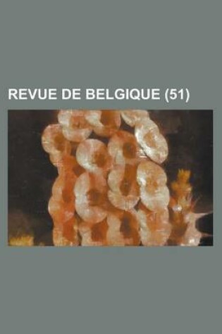 Cover of Revue de Belgique (51)