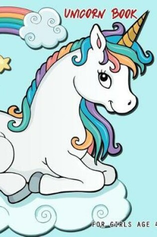 Cover of Unicorn Book for Girls Age 4