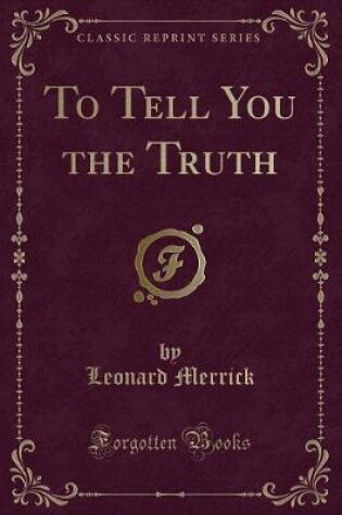 Cover of To Tell You the Truth (Classic Reprint)