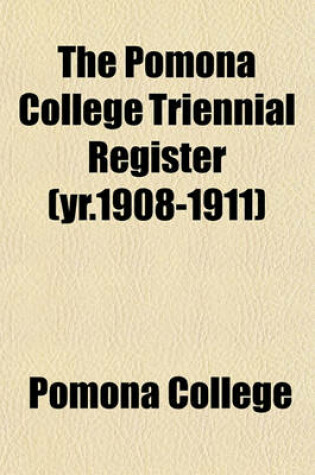 Cover of The Pomona College Triennial Register (Yr.1908-1911)