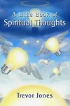 Book cover for A Little Book of Spiritual Thoughts