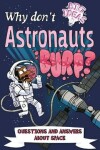 Book cover for Why Don't Astronauts Burp?