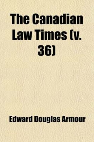 Cover of The Canadian Law Times (Volume 36)