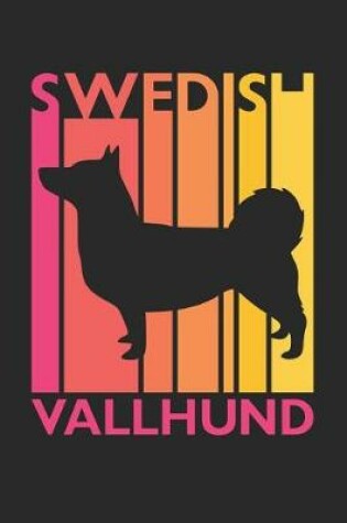 Cover of Vintage Swedish Vallhund Notebook - Gift for Swedish Vallhund Lovers - Swedish Vallhund Journal