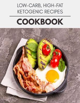 Book cover for 150 Low-carb, High-fat Ketogenic Recipes Cookbook