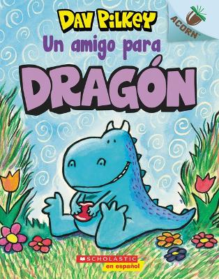 Book cover for Dragón 1: Un Amigo Para Dragón (a Friend for Dragon)