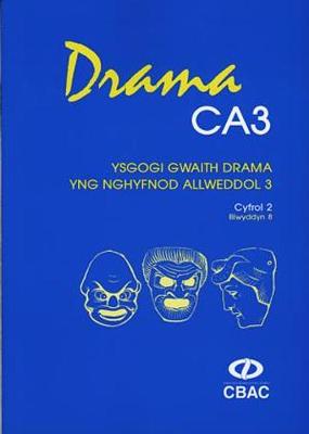 Book cover for Drama CA3 - Ysgogi Gwaith Drama yng Nghyfnod Allweddol 3: Cyfrol 2, Blwyddyn 8