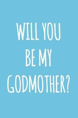Cover of Will You Be My Godmother?