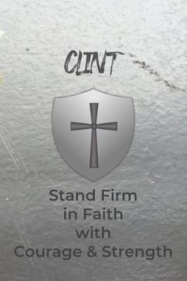 Book cover for Clint Stand Firm in Faith with Courage & Strength