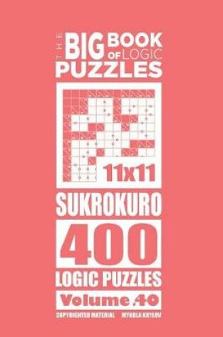 Cover of The Big Book of Logic Puzzles - Sukrokuro 400 Logic (Volume 40)