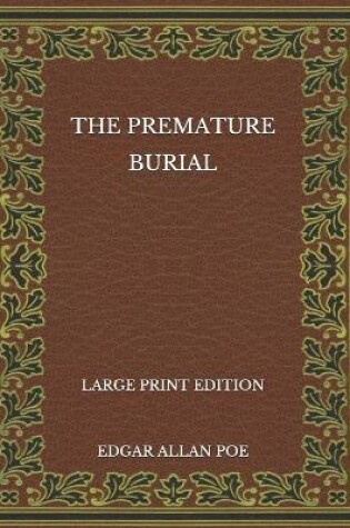 Cover of The Premature Burial - Large Print Edition