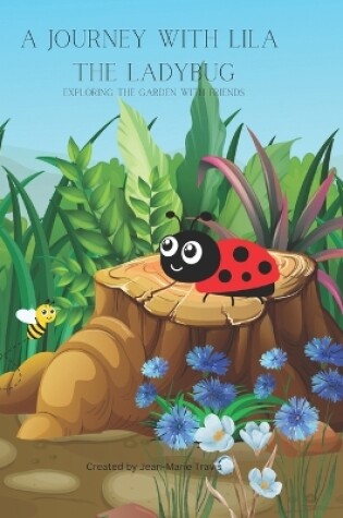 Cover of A Journey with Lila the Lady Bug