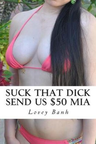 Cover of Suck That Dick Send Us $50 MIA