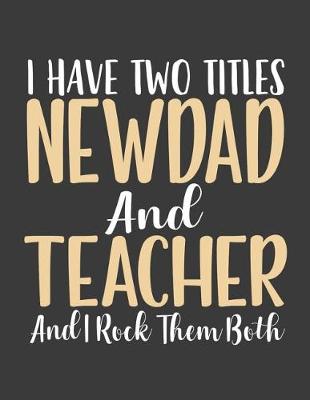 Book cover for I have Two Titles NewDad and Teacher