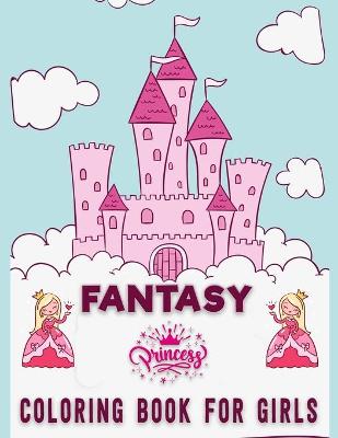 Book cover for Fantasy Princess Coloring Book for Girls