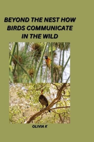 Cover of Beyond the Nest: How Birds Communicate in the Wild