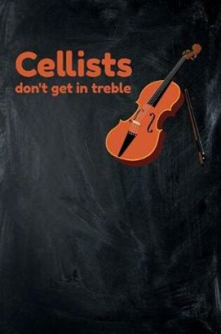 Cover of Cellists Don't Get in Treble