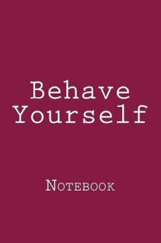 Cover of Behave Yourself