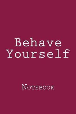 Book cover for Behave Yourself