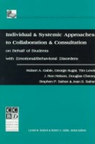 Cover of Individual and Systemic Approaches to Collaboration and Consultation on Behalf of Students with Emotional/Behavioral Disorders