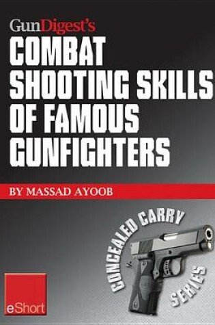 Cover of Gun Digest's Combat Shooting Skills of Famous Gunfighters Eshort
