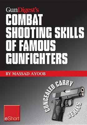 Cover of Gun Digest's Combat Shooting Skills of Famous Gunfighters Eshort