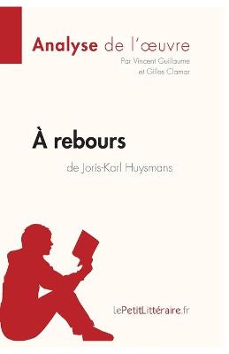 Book cover for � rebours de Joris-Karl Huysmans (Analyse de l'oeuvre)