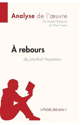 Book cover for À rebours de Joris-Karl Huysmans (Analyse de l'oeuvre)