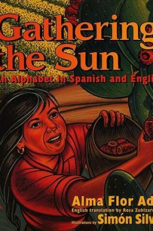 Cover of Gathering the Sun: An Alphabet in Spanish and English