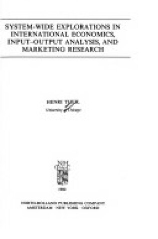 Cover of System-wide Explorations in International Economics, Input-Output Analysis and Marketing Research