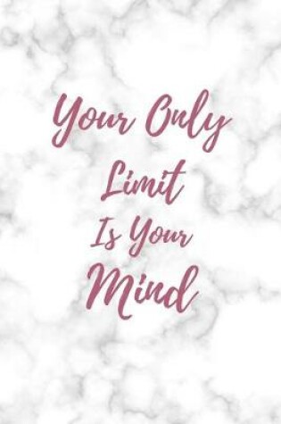 Cover of Your Only Limit Is Your Mind