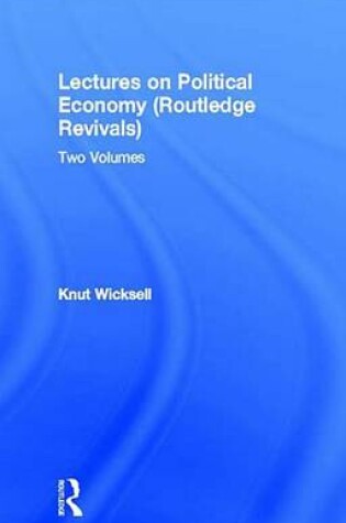 Cover of Lectures on Political Economy (Routledge Revivals): Two Volumes