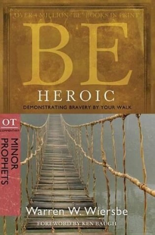 Cover of Be Heroic (Minor Prophets)