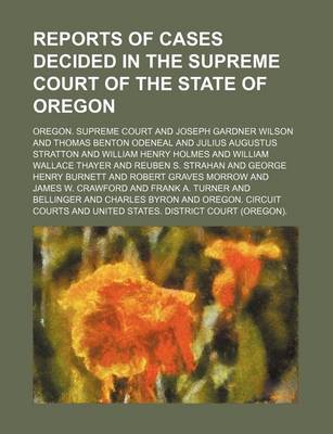 Book cover for Reports of Cases Decided in the Supreme Court of the State of Oregon (Volume 100)