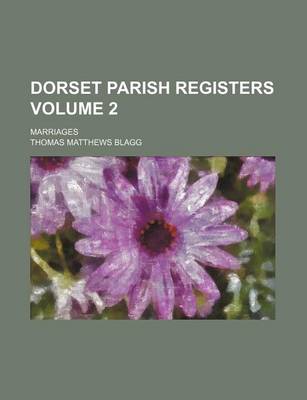 Book cover for Dorset Parish Registers Volume 2; Marriages