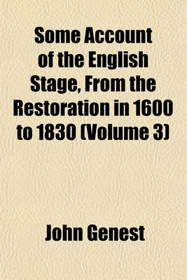 Book cover for Some Account of the English Stage, from the Restoration in 1600 to 1830 (Volume 3)