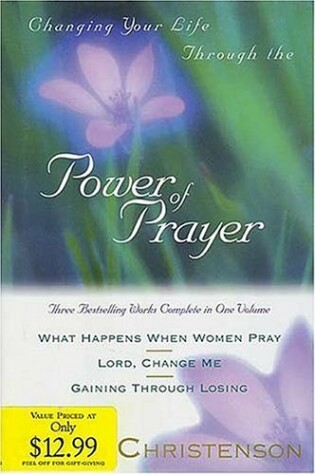 Cover of Changing Your Life Through the Power of Prayer